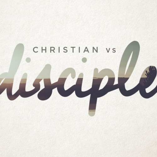 Christian vs. Disciple