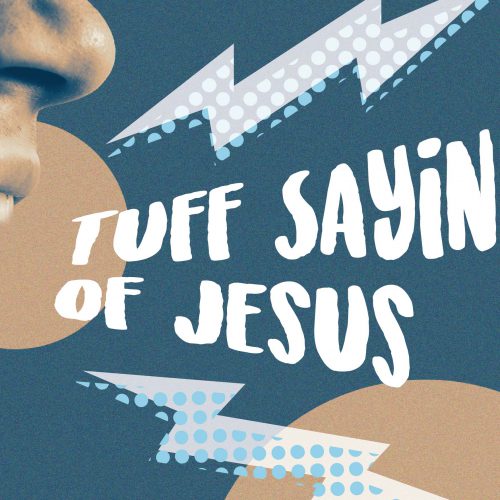 Tuff Sayings Of Jesus