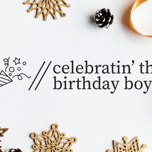 Celebratin’ the Birthday Boy
